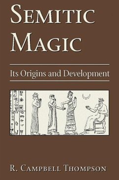 Semitic Magic: Its Origins and Development - Thompson, R. Campbell