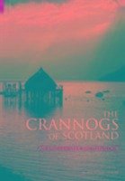 The Crannogs of Scotland - Dixon, Nicholas