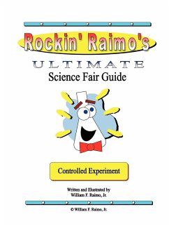 Rockin' Raimo's Ultimate Science Fair Guide - Raimo, William Jr.; Raimo, William F.