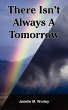 There Isn't Always A Tomorrow - Bild 1
