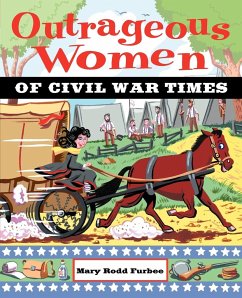 Outrageous Women of Civil War Times - Furbee, Mary Rodd