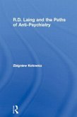 R.D. Laing and the Paths of Anti-Psychiatry