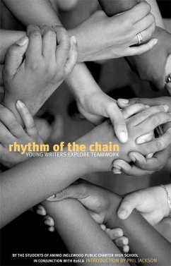 Rhythm of the Chain: Young Writers Explore Teamwork - The Students of Ánimo Inglewood Charter