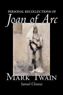 Personal Recollections of Joan of Arc by Mark Twain, Fiction, Classics - Twain, Mark