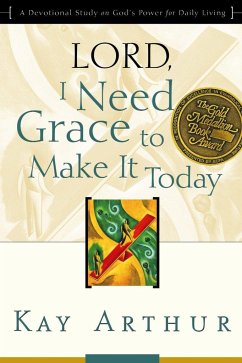 Lord, I Need Grace to Make It Today - Arthur, Kay