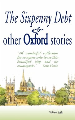 The Sixpenny Debt And Other Oxford Stories - Cavanagh, Mary; Gordon-Cummings, Jane; Stemp, Jane