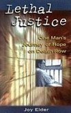 Lethal Justice: One Man's Journey of Hope on Death Row