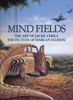 Mind Fields: The Art of Jacek Yerka, the Fiction of Harlan Ellison - Ellison, Harlan