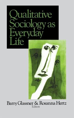 Qualitative Sociology as Everyday Life - Glassner, Barry; Hertz, Rosanna