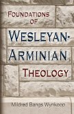 Foundations of Wesleyan- Arminian Theology