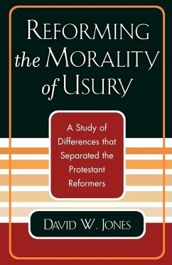 Reforming the Morality of Usury - Jones, David W.