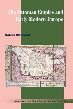 The Ottoman Empire and Early Modern Europe - Goffman, Daniel