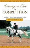 Dressage as Art in Competition: Blending Classical and Competitive Riding