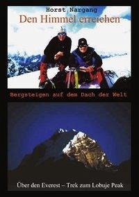 Den Himmel erreichen - Bergsteigen auf dem Dach der Welt - Nargang, Horst