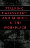 Stalking, Harassment, and Murder in the Workplace