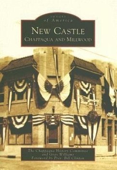 New Castle: Chappaqua and Millwood - The Chappaqua History Committee; Williams, Gray