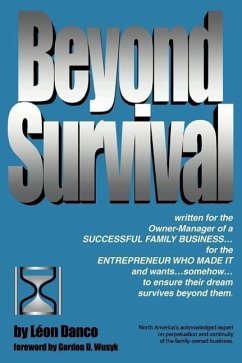 Beyond Survival, a Guide for Business Owners and Their Families - Danco, Leon A.