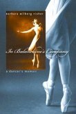 In Balanchine's Company: A Dancer's Memoir