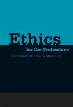 Ethics for the Professions - Rowan, John R.; Zinaich