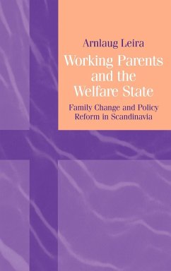 Working Parents and the Welfare State - Leira, Arnlaug