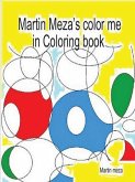 Martin Meza's Color Me in Coloring Book