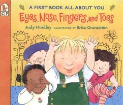 Eyes, Nose, Fingers, and Toes: A First Book All about You - Hindley, Judy