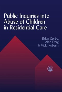 Public Inquiries Into Abuse of Children in Residential Care - Corby, Brian; Doig, Alan; Roberts, Vicki