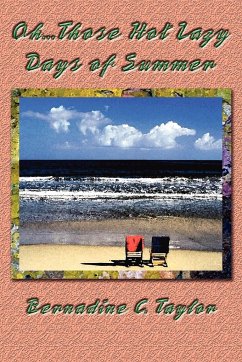 Oh...Those Hot Lazy Days of Summer - Taylor, Bernadine C.