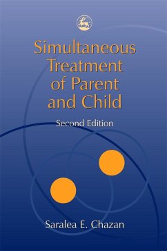 Simultaneous Treatment of Parent and Child - Chazan, Saralea