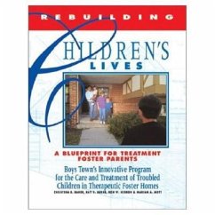 Rebuilding Children's Lives: A Blueprint for Treatment, Foster Parents - Baker, Chritena B.; Baker, Christena B.; Herron, Ron