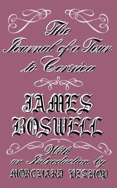 The Journal of a Tour to Corsica and Memoirs of Pascal Paoli - Boswell, James