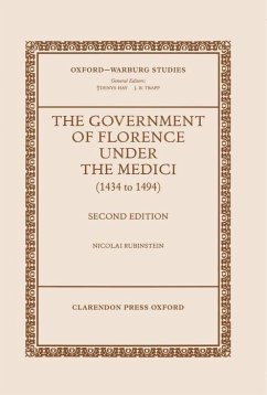 The Government of Florence Under the Medici (1434 to 1494) - Rubinstein, Nicolai