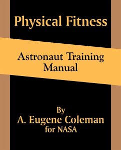 Physical Fitness Astronaut Training Manual - Coleman, A. Eugene