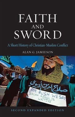 Faith and Sword: A Short History of Christian-Muslim Conflict - Jamieson, Alan G.