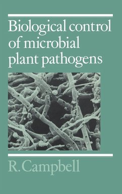 Biological Control of Microbial Plant Pathogens - Campbell, R. E.; Campbell, R. C.; Campbell, R.