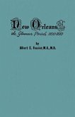 New Orleans: The Glamour Period, 1800-1840, a History of the Conflicts of Nationalities, Languages, Religion, Morals, Cultures, Law