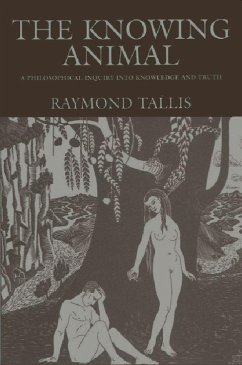 The Knowing Animal - Tallis, Raymond