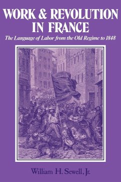 Work and Revolution in France - Sewell, William Hamilton Jr.; Sewell, Jr.