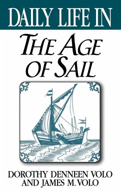 Daily Life in the Age of Sail - Volo, Dorothy Denneen; Volo, James M.