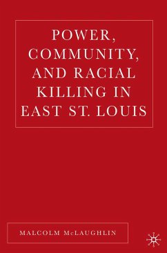 Power, Community, and Racial Killing in East St. Louis - McLaughlin, M.