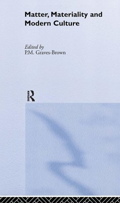 Matter, Materiality and Modern Culture - Graves-Brown, Paul (ed.)