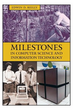 Milestones in Computer Science and Information Technology - Reilly, Edwin