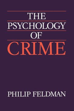 The Psychology of Crime - Feldman, Philip; Feldman, M. Philip