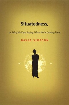 Situatedness, or, Why We Keep Saying Where We re Coming From - Simpson, David