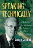 Speaking Technically: A Handbook for Scientists, Engineers and Physicians on How to Improve Technical Presentations