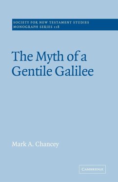 The Myth of a Gentile Galilee - Chancey, Mark A.