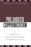 Prejudiced Communication: A Social Psychological Perspective