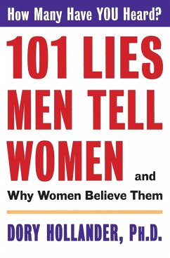 101 Lies Men Tell Women -- And Why Women Believe Them - Hollander, Dory