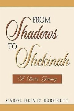 From Shadows to Shekinah - Burchett, Carol Delvic