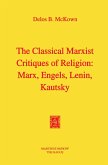 The Classical Marxist Critiques of Religion: Marx, Engels, Lenin, Kautsky